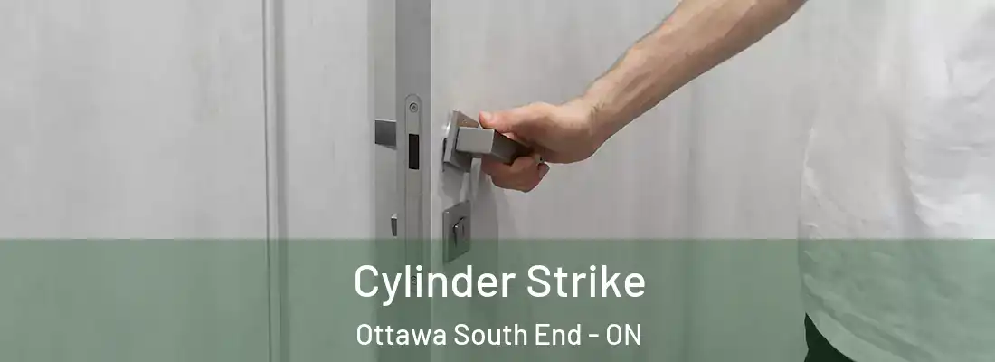  Cylinder Strike Ottawa South End - ON