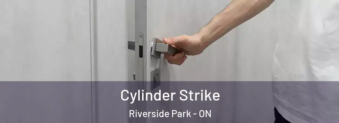  Cylinder Strike Riverside Park - ON