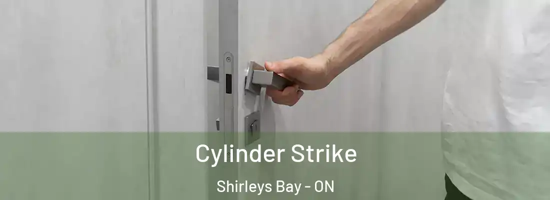  Cylinder Strike Shirleys Bay - ON