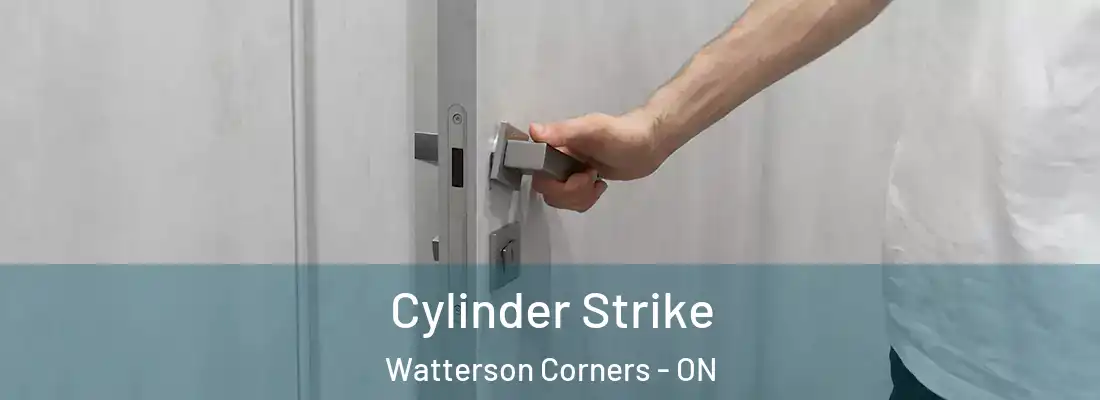  Cylinder Strike Watterson Corners - ON