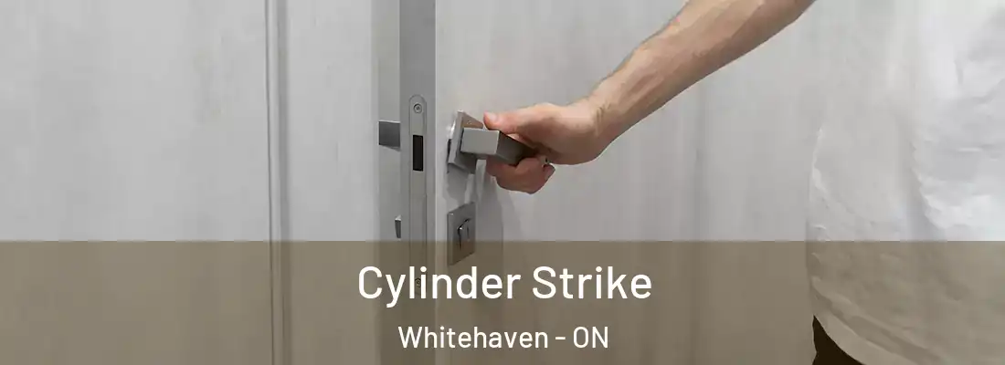  Cylinder Strike Whitehaven - ON