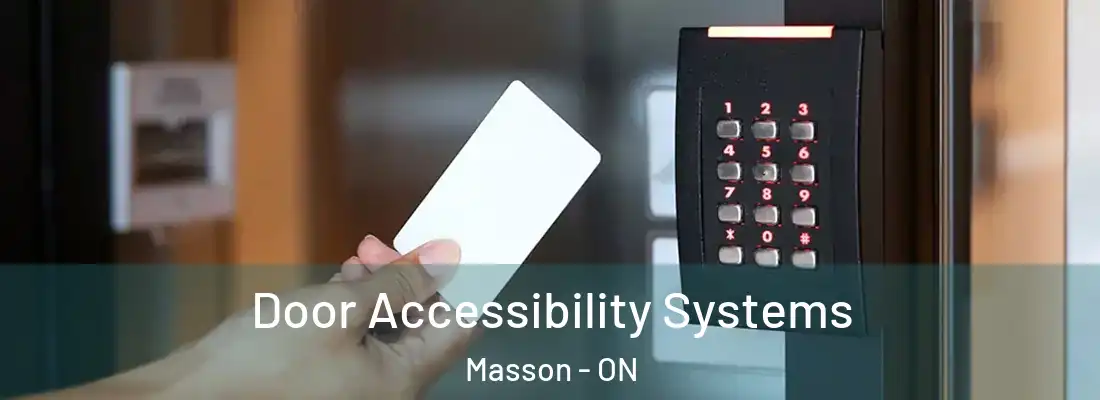  Door Accessibility Systems Masson - ON