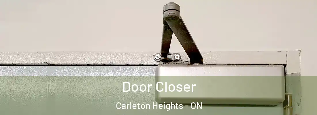  Door Closer Carleton Heights - ON