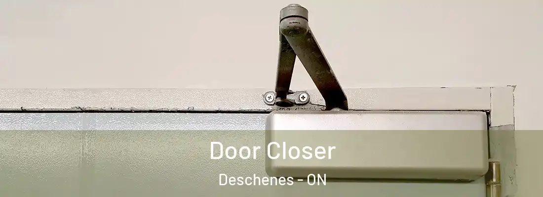  Door Closer Deschenes - ON