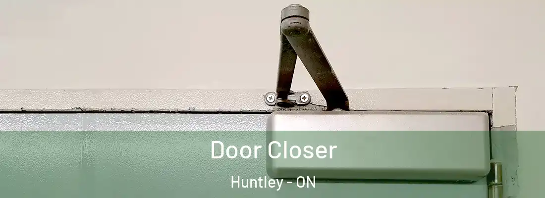  Door Closer Huntley - ON