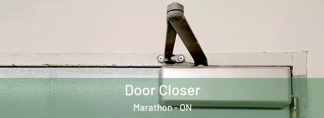  Door Closer Marathon - ON