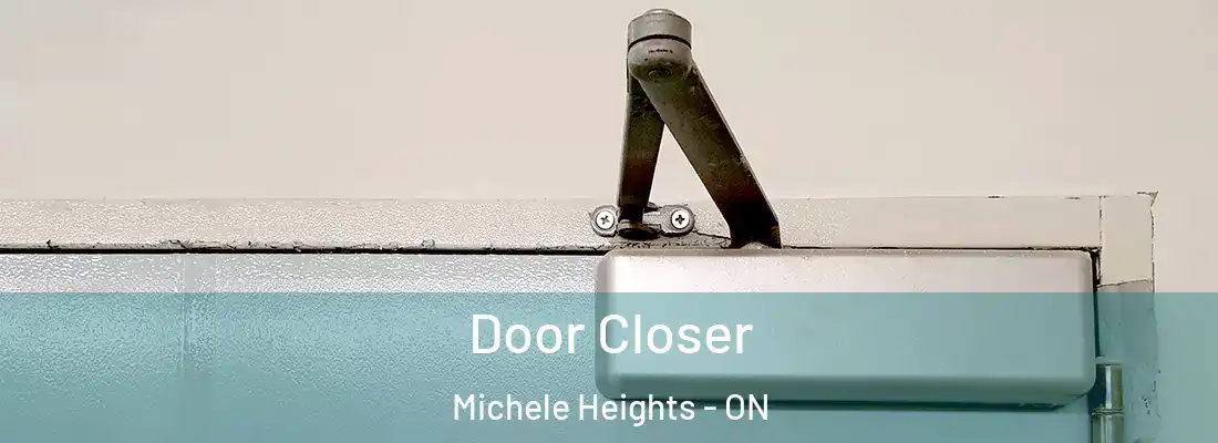  Door Closer Michele Heights - ON