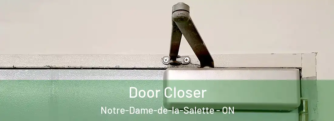  Door Closer Notre-Dame-de-la-Salette - ON