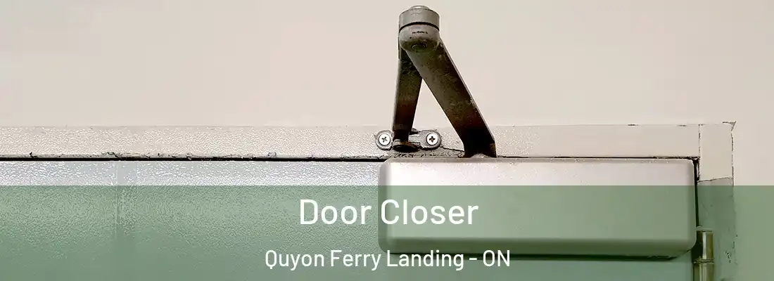  Door Closer Quyon Ferry Landing - ON
