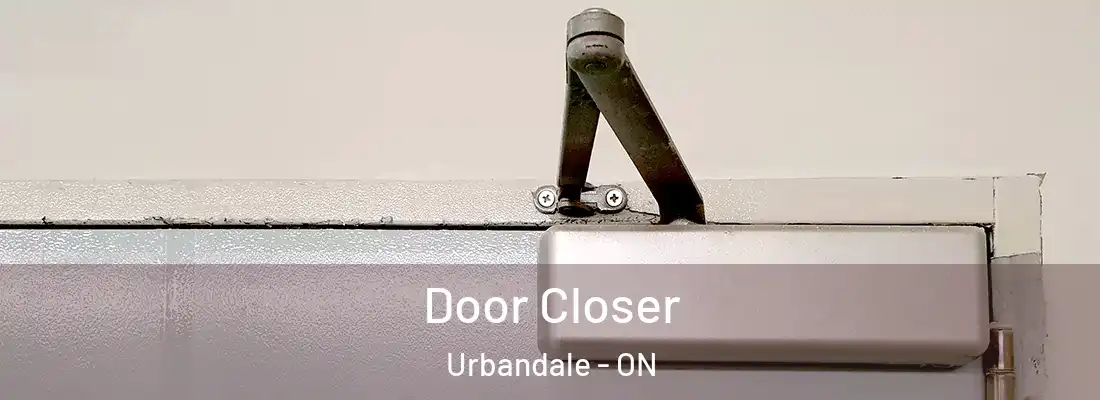  Door Closer Urbandale - ON