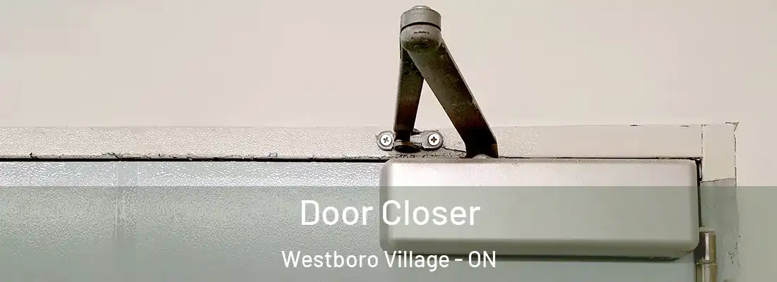  Door Closer Westboro Village - ON