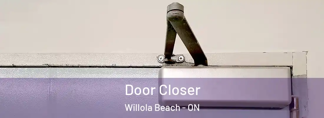  Door Closer Willola Beach - ON
