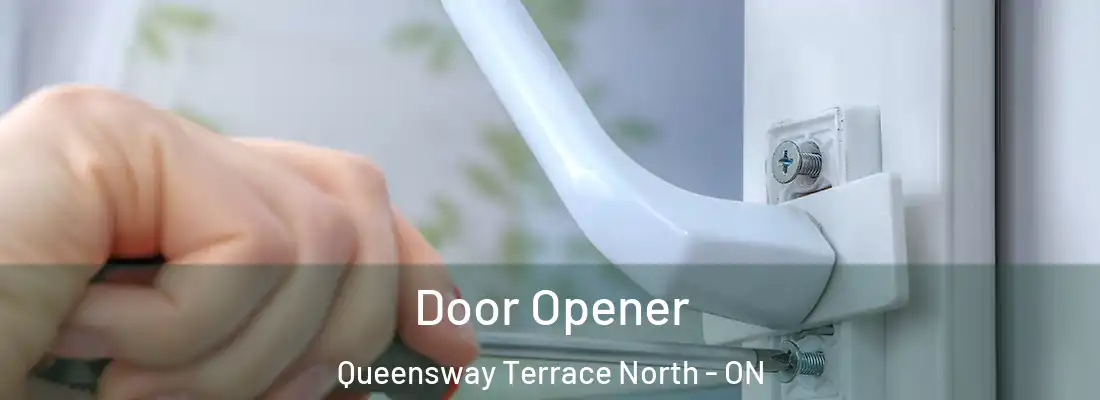  Door Opener Queensway Terrace North - ON