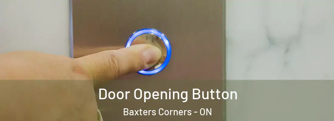  Door Opening Button Baxters Corners - ON