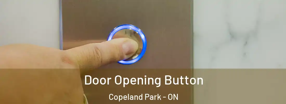  Door Opening Button Copeland Park - ON