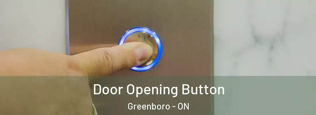  Door Opening Button Greenboro - ON