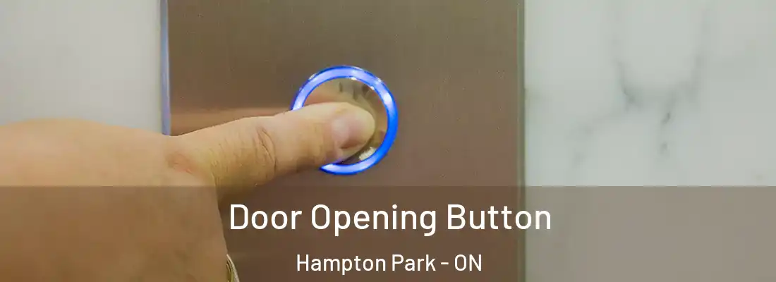  Door Opening Button Hampton Park - ON