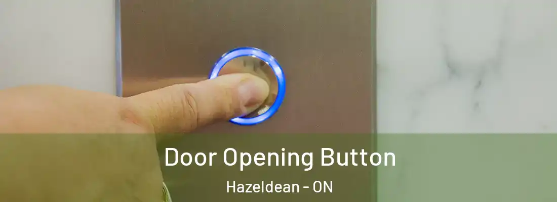  Door Opening Button Hazeldean - ON