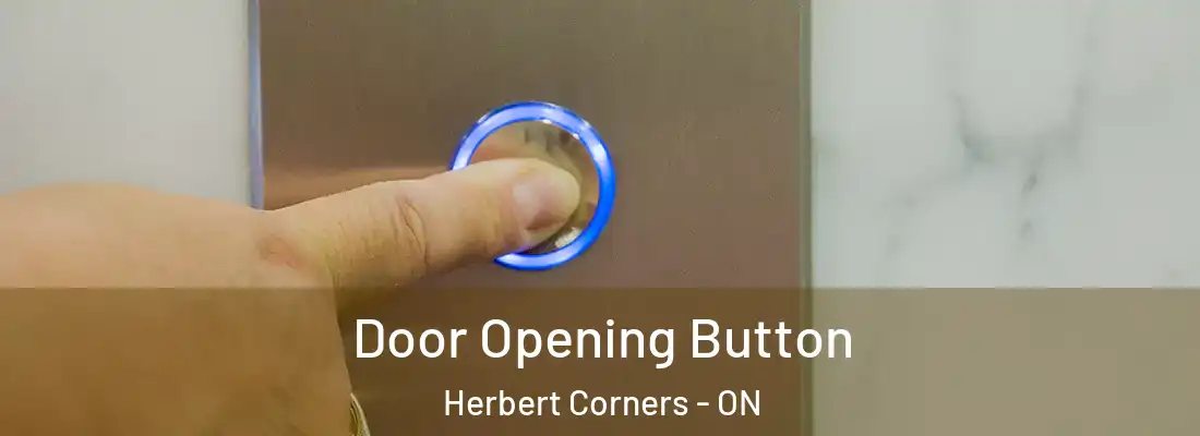  Door Opening Button Herbert Corners - ON