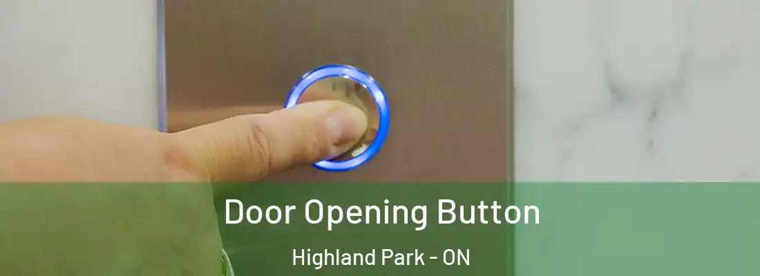  Door Opening Button Highland Park - ON