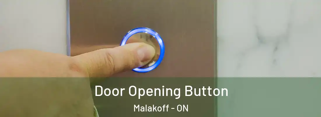  Door Opening Button Malakoff - ON
