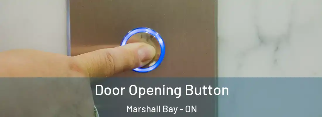  Door Opening Button Marshall Bay - ON