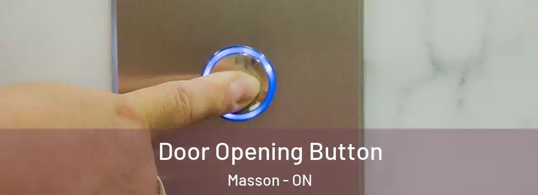  Door Opening Button Masson - ON