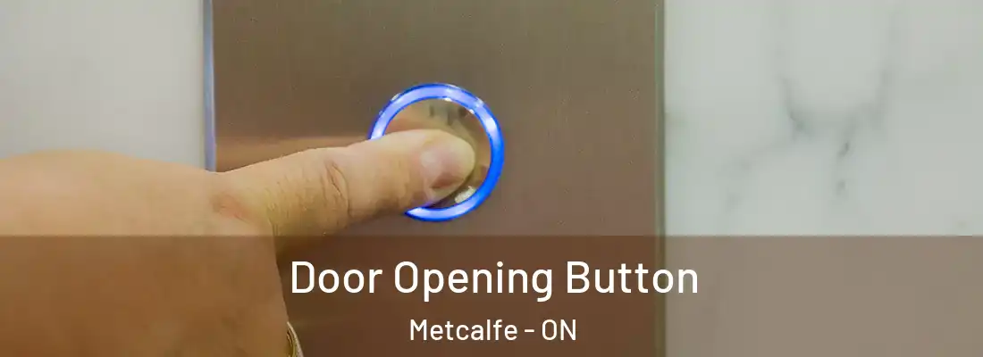  Door Opening Button Metcalfe - ON
