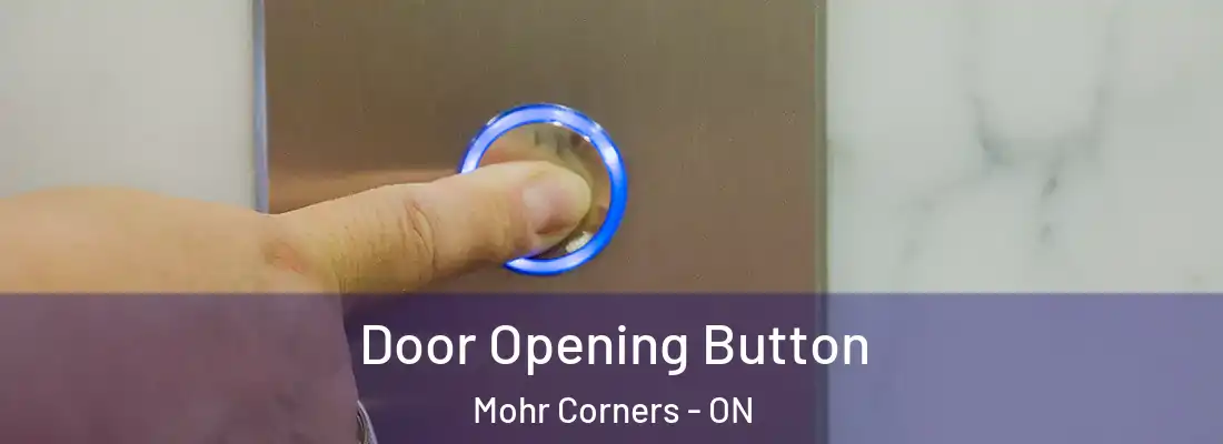  Door Opening Button Mohr Corners - ON