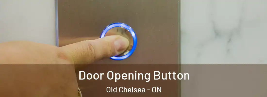  Door Opening Button Old Chelsea - ON