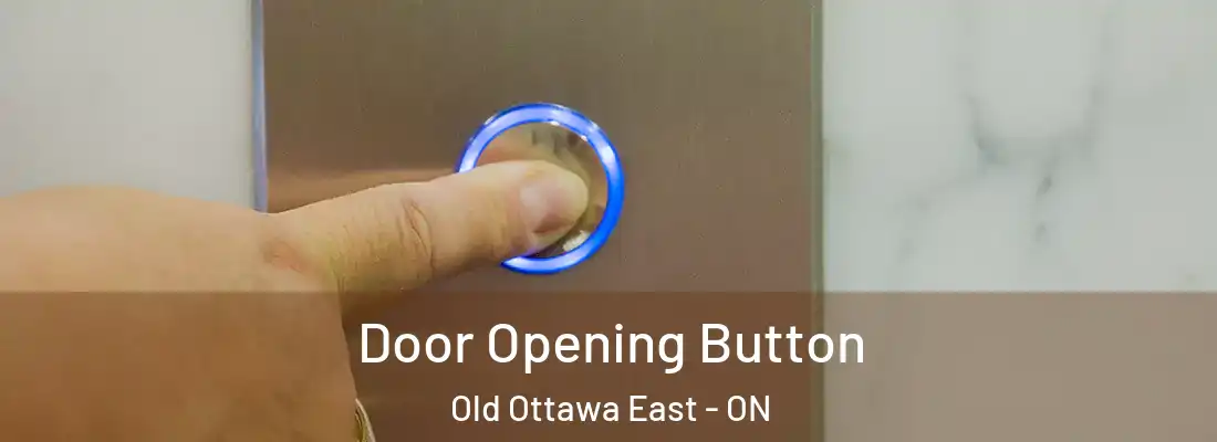  Door Opening Button Old Ottawa East - ON