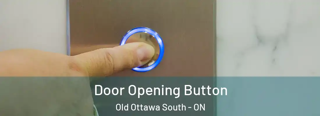  Door Opening Button Old Ottawa South - ON