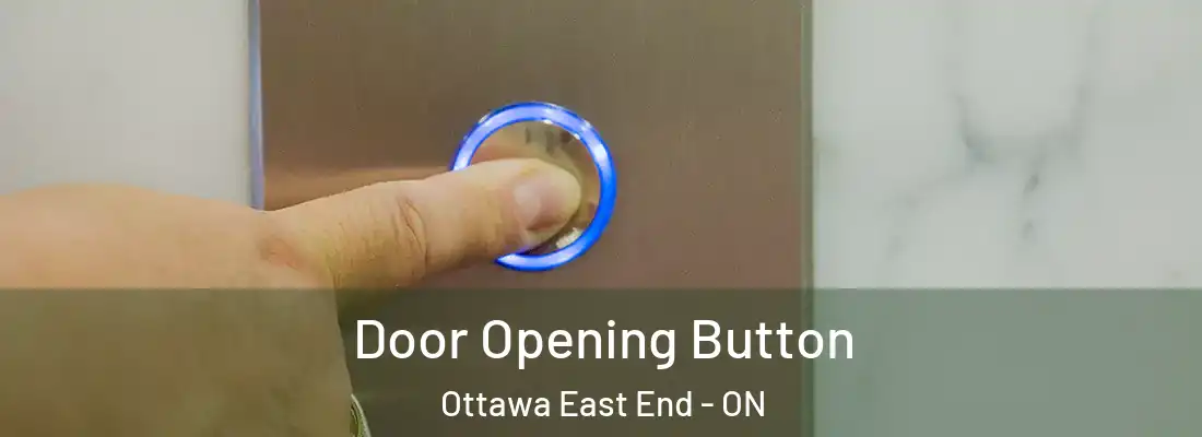  Door Opening Button Ottawa East End - ON