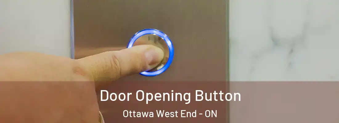  Door Opening Button Ottawa West End - ON