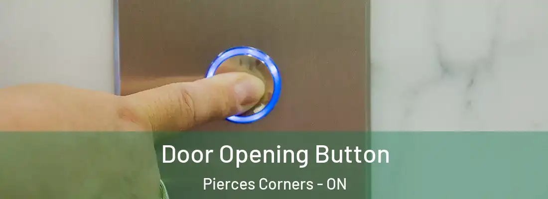  Door Opening Button Pierces Corners - ON