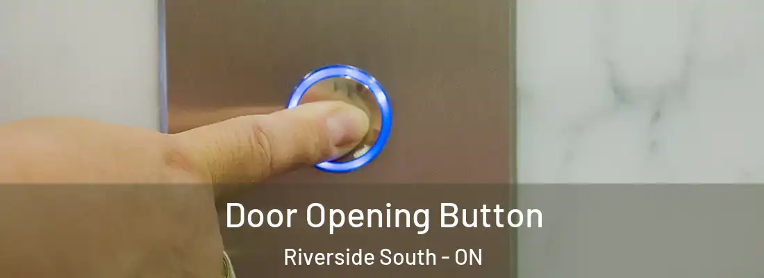  Door Opening Button Riverside South - ON