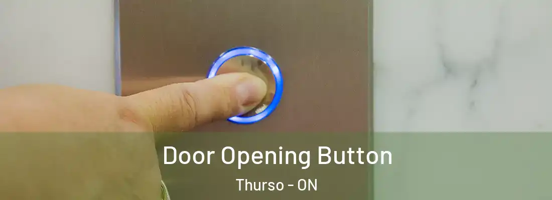  Door Opening Button Thurso - ON