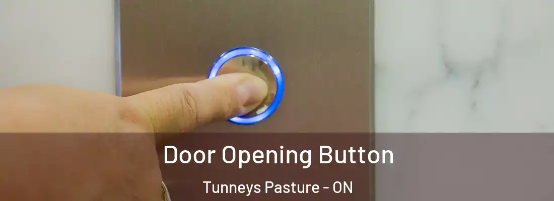  Door Opening Button Tunneys Pasture - ON