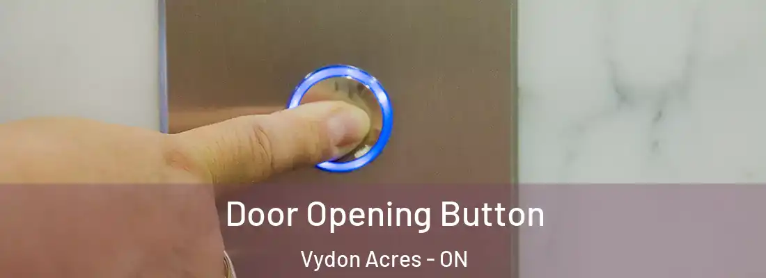  Door Opening Button Vydon Acres - ON