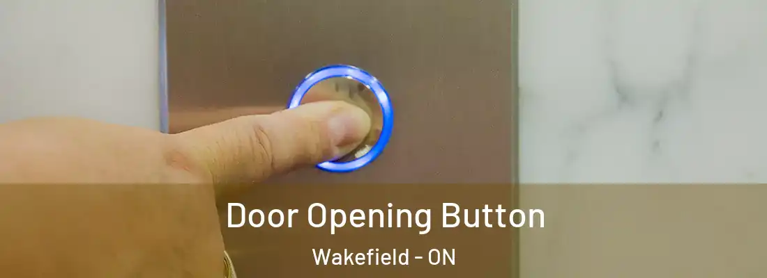  Door Opening Button Wakefield - ON