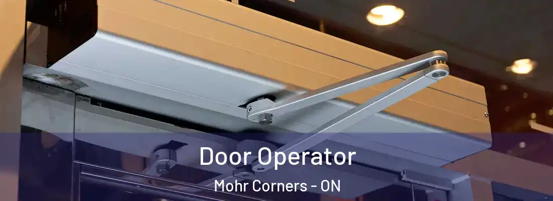  Door Operator Mohr Corners - ON