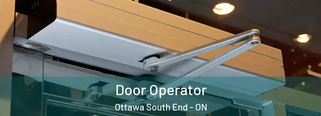  Door Operator Ottawa South End - ON