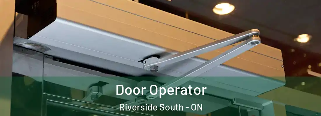  Door Operator Riverside South - ON