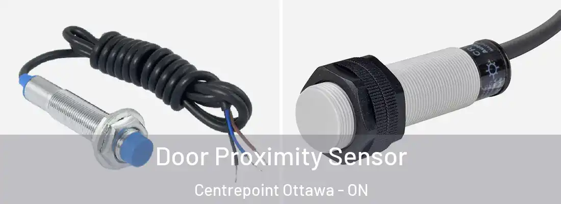  Door Proximity Sensor Centrepoint Ottawa - ON