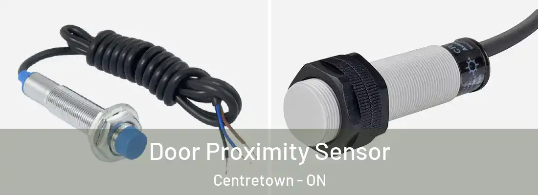  Door Proximity Sensor Centretown - ON