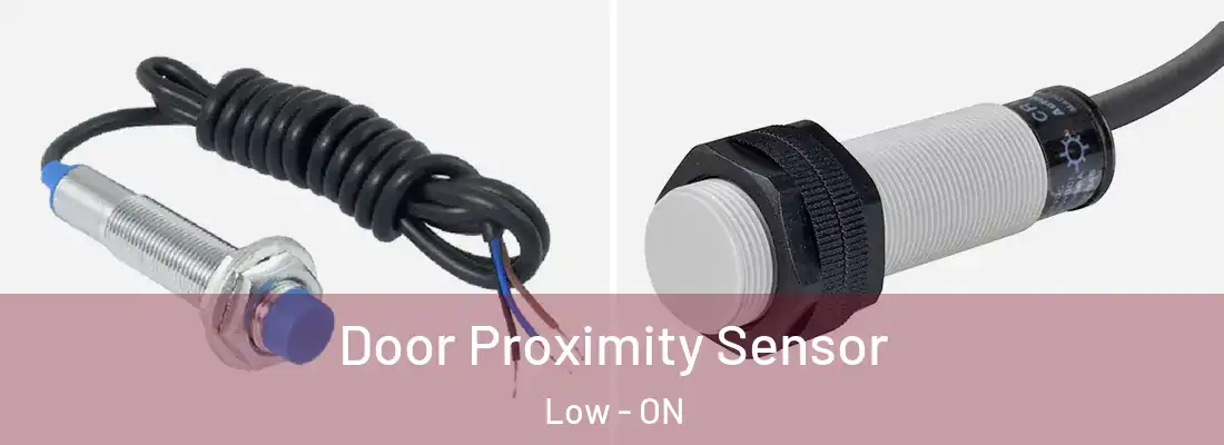  Door Proximity Sensor Low - ON
