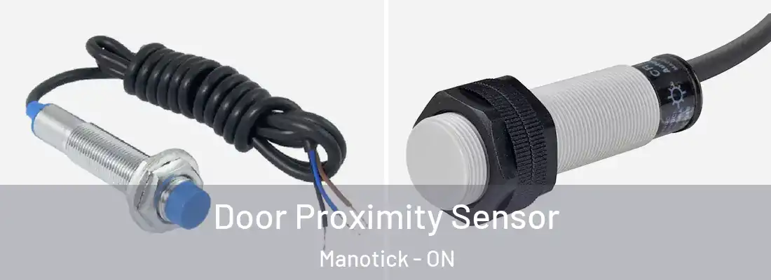  Door Proximity Sensor Manotick - ON