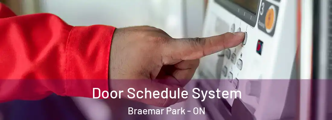  Door Schedule System Braemar Park - ON