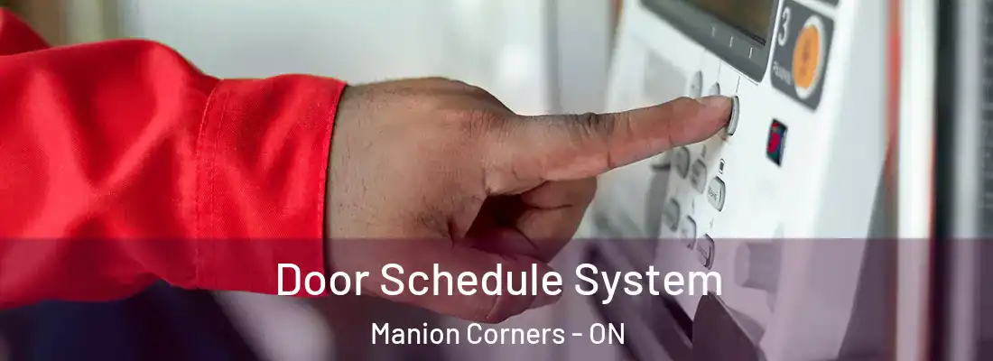  Door Schedule System Manion Corners - ON
