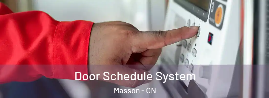 Door Schedule System Masson - ON